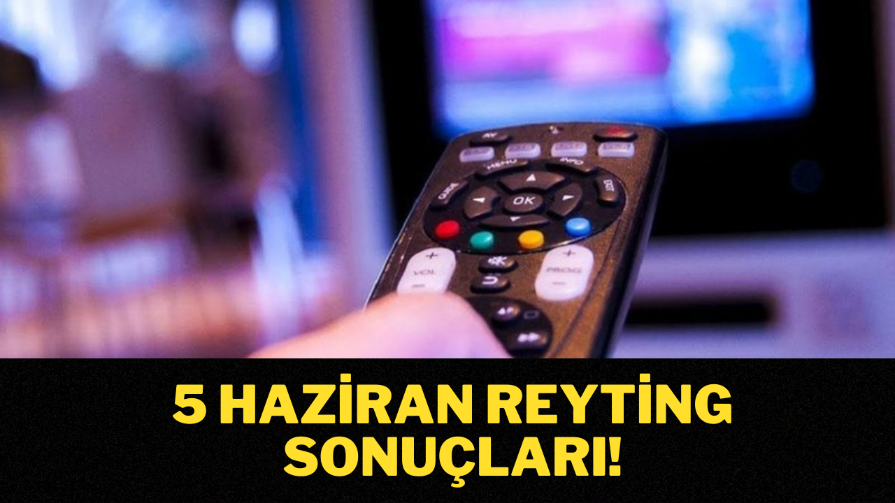 5 Haziran reyting sonuçları!