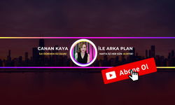 Canan Kaya ile Arka Plan | Abone Ol!