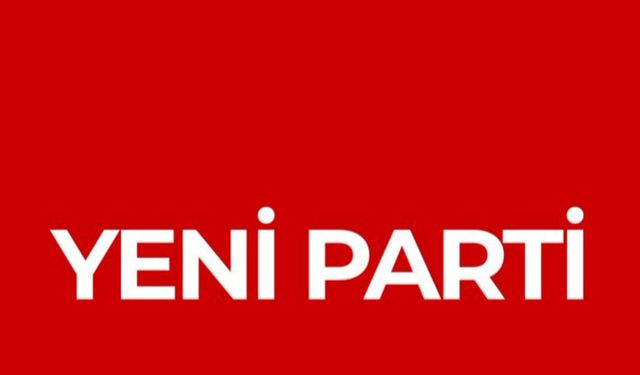 YENİ Parti'nin MYK'sı belli oldu!