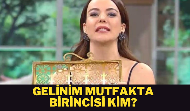 Gelinim Mutfakta 9 Mayıs 2022 birincisi kim, bugünkü puan durumu ne?