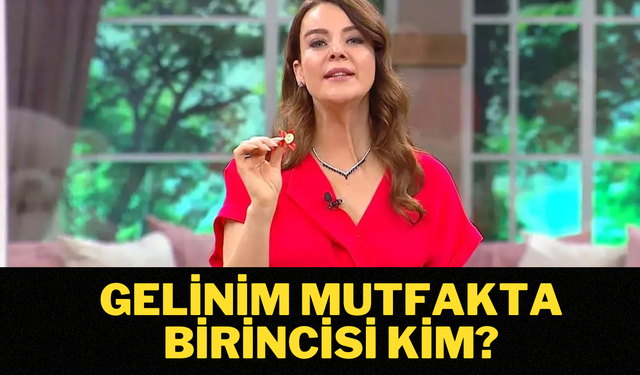 Gelinim Mutfakta 28 Haziran 2022 birincisi kim, bugünkü puan durumu ne?